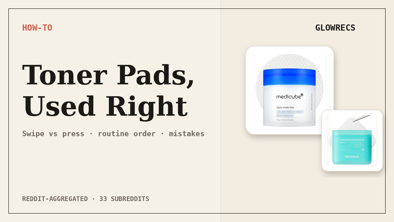 How to Use Toner Pads (Reddit-Tested Routine)