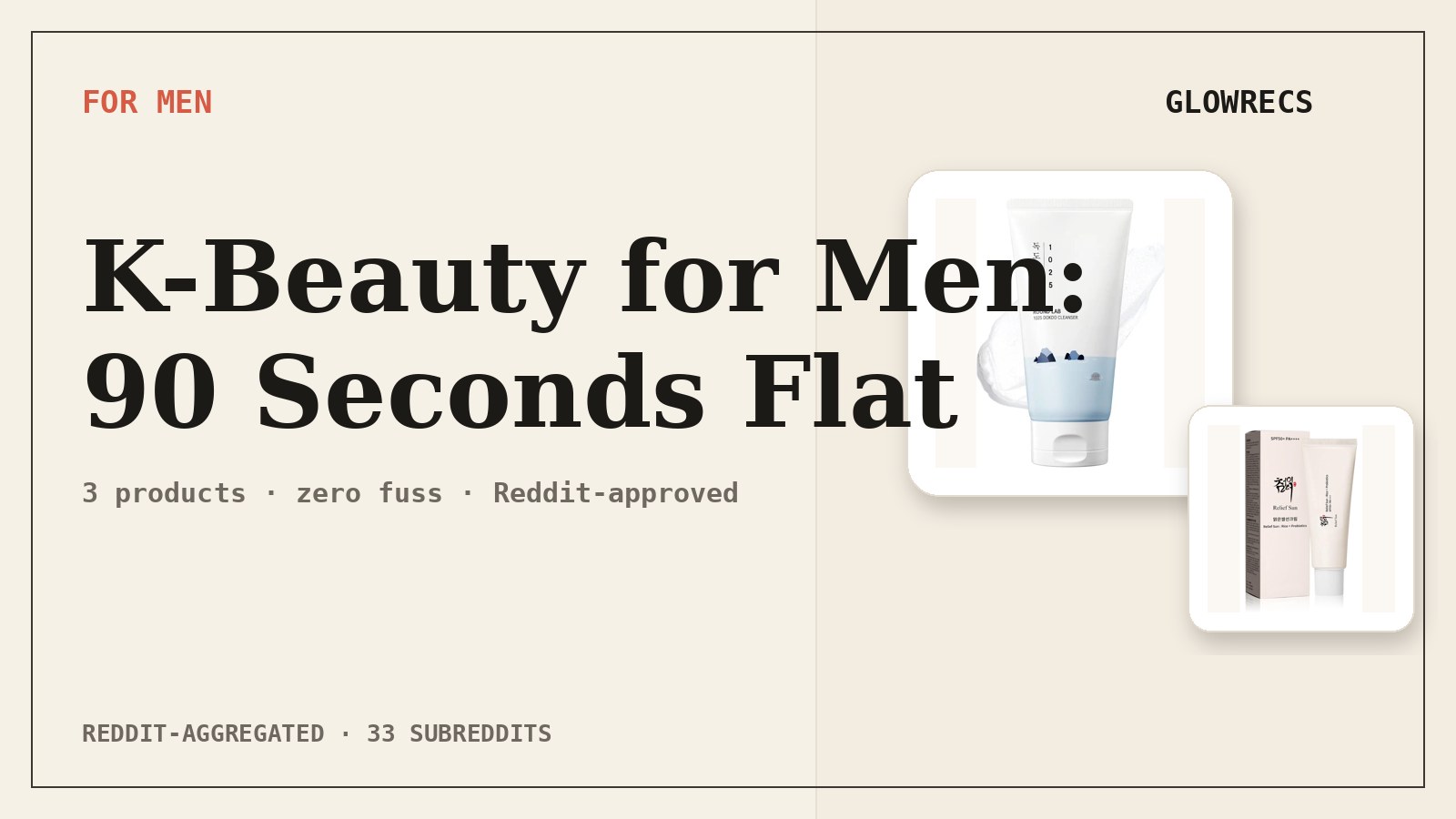 Korean Skincare for Men: Reddit's Starter Picks 2026